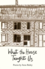 Image for What The House Taught Us