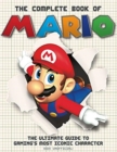 Image for The complete book of Mario  : the ultimate guide to gaming&#39;s most iconic character