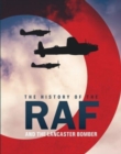 Image for The history of the RAF  : and the Lancaster bomber