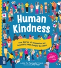 Image for Human kindness  : true stories of compassion and generosity that changed the world
