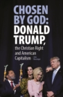 Image for Chosen By God: Donald Trump, The Christian Right And American Capitalism