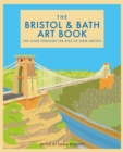 Image for The Bristol and Bath art book  : the cities through the eyes of their artists