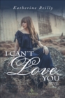 Image for I Can&#39;t Love You