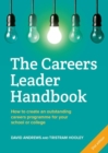 The careers leader handbook  : how to create an outstanding careers programme for your school or college - Andrews, David