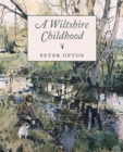 Image for A Wiltshire Childhood : Essays from a Wiltshire Country Childhood