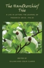 Image for The Handkerchief Tree : A Life in Letters: The Journal of Frederick Grice, 1946-83