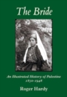 Image for The Bride : An Illustrated History of Palestine 1850-1948