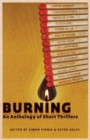 Image for Burning : An Anthology of Thriller Shorts