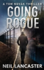 Image for Going Rogue : A Tom Novak Thriller