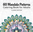 Image for 60 Mandala Patterns Coloring Book for Adults : Classic Edition