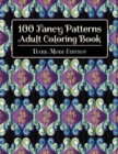 Image for 100 Fancy Patterns Adult Coloring Book : Dark Mode Edition