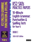 Image for KS2 SATs Practice Papers 10-Minute English Grammar, Punctuation and Spelling Tests for Year 6