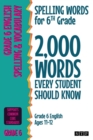 Image for Spelling words for 6th grade  : 2,000 words every student should know (grade 6 English ages 11-12)