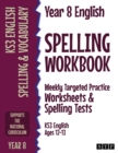 Image for Year 8 English Spelling Workbook : Weekly Targeted Practice Worksheets &amp; Spelling Tests (KS3 English Ages 12-13)