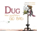Image for Dug  : when grandfathers go bad