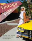 Image for Vintage Style : Inside the Dapper World of Retro Enthusiasts