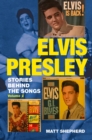 Image for Elvis Presley  : stories behind the songsVolume 2