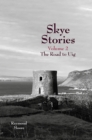 Image for Skye Stories Volume 2 : The Road to Uig