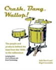 Image for Crash, bang, wallop!  : the people and products behind the beat from the 1950s to the millennium