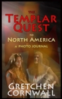 Image for The Templar Quest to North America : A Photo Journal