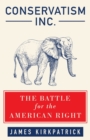 Image for Conservatism Inc. : The Battle for the American Right