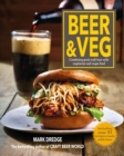 Image for Beer and veg  : combining great craft beer with vegetarian and vegan food