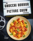 Image for Gnocchi horror show cookbook  : 50 blockbuster movie-inspired recipes