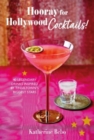 Image for Hooray for Hollywood Cocktails! : 50 Legendary Drinks Inspired by Tinseltown&#39;s Biggest Stars