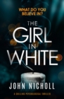 Image for The Girl in White : A Chilling Psychological Thriller