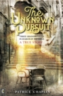 Image for The unknown pursuit: three grandmothers in search of the grail, a true story