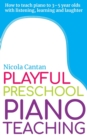 Image for Playful Preschool Piano Teaching : How to teach piano to 3-5 year olds with listening, learning and laughter