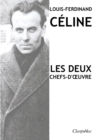 Image for Louis-Ferdinand Celine - Les deux chefs-d&#39;oeuvre : Voyage au bout de la nuit - Mort a credit