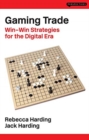 Image for Gaming Trade : Win-Win Strategies for the Digital Era