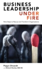 Image for Business Leadership Under Fire: Nine Steps to Rescue and Transform Companies