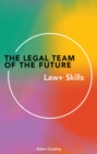 Image for The Legal Team of the Future: Law+ Skills