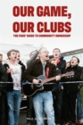 Image for How to buy and run a football club  : the fans&#39; guide to community ownership