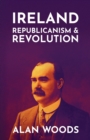 Image for Ireland : Republicanism and Revolution
