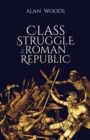 Image for Class Struggle in the Roman Republic