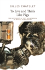 Image for To live and think like pigs: the incitement of envy and boredom in market democracies