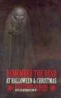 Image for Remember the Dead at Halloween &amp; Christmas