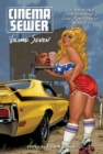 Image for Cinema sewer  : the adults only guide to history&#39;s sickest and sexiest moviesVolume 7
