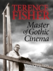 Image for Terence Fisher  : master of gothic cinema