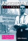 Image for American exxxtasy  : my 30-year search for a happy ending