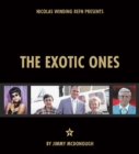Image for The exotic ones  : that fabulous film-making family from Music City, USA - the Ormonds