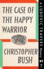 Image for The Case of the Happy Warrior : A Ludovic Travers Mystery