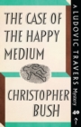 Image for The Case of the Happy Medium : A Ludovic Travers Mystery