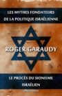 Image for Les mythes fondateurs de la politique israelienne &amp; Le proces du Sionisme israelien : Edition integrale