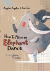 Image for How to Make an Elephant Dance