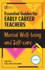 Image for Essential guides for early career teachers: mental well-being and self care