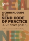 Image for A Critical Guide to the SEND Code of Practice 0-25 Years (2015)